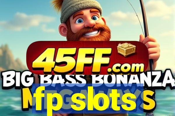 fp slots